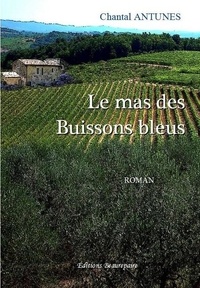 Antunes Chantal - Le mas des Buissons bleus.