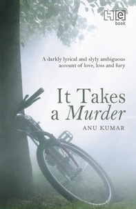 Anu Kumar - It Takes a Murder.