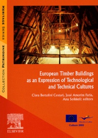 Anu Soikkeli et  Collectif - European Timber Buildings as an Expression of Technological and Technical Cultures. - Proceeding of Culture 2000 Projects : Finnish and Portuguese Actions.