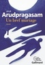 Anuk Arudpragasam - Un bref mariage.