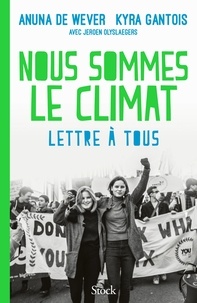 Anuna De Wever et Kyra Gantois - Nous sommes le climat - Lettre à tous.