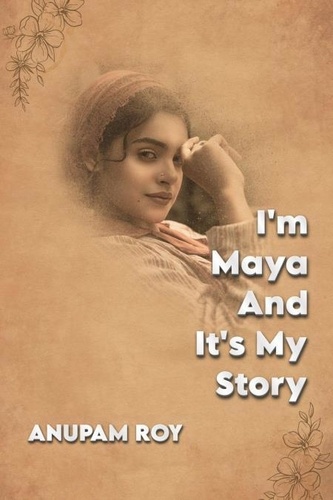  Anupam Roy - I'm Maya And It's My Story - I'm Maya And It's My Story, #1.