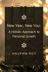  Anupam Roy - New Year, New You: A Holistic Approach to Personal Growth.