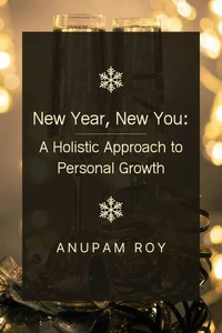 New Year, New You: A Holistic Approach to Personal Growth