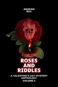  Anupam Roy - Roses and Riddles - Valentine's Day Mystery Anthology, #2.