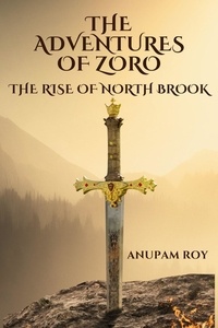  Anupam Roy - The Adventures of Zoro: The Rise of North Brook - The Adventures of Zoro, #1.