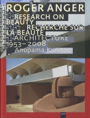 Anupama Kundoo - Roger Anger, Research on Beauty - Architecture 1952-2008.