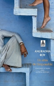 Anuradha Roy - Un atlas de l'impossible.