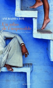 Anuradha Roy - Un atlas de l'impossible.