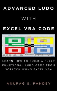 Advanced Ludo Using Excel VBA: Zero-Object Interface: Just Cells and VBA — Learn Game Logic by Building Ludo — Complete Code Included