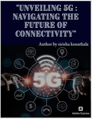  Anusha - Unveiling 5G: Navigating the Future of Connectivity - 1, #1.