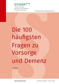  Anwälte und Notare, Studer - Die 100 häufigsten Fragen zu Vorsorge und Demenz - 2. Auflage.