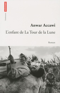 Anwar Accawi - L'enfant de la tour de la lune.