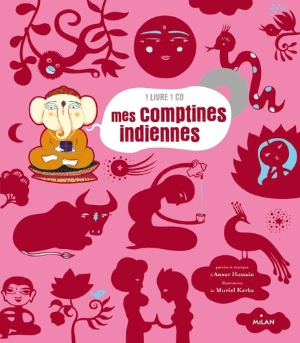 Anwar Hussain et Muriel Kerba - Mes comptines indiennes. 1 CD audio