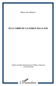 Tea l'abbé ou La force de la foi