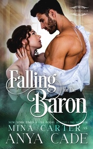  Anya Cade et  Mina Carter - Falling for the Baron - The Everly Club, #2.