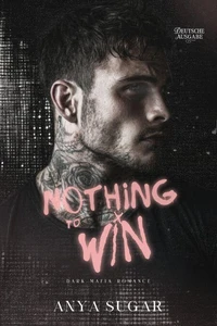 Nothing to Win: Dunkle Mafia Romance (Deutsche Ausgabe)