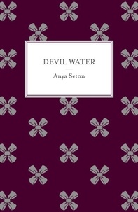 Anya Seton - Devil Water.