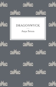 Anya Seton - Dragonwyck.
