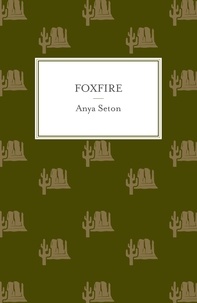 Anya Seton - Foxfire.