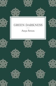 Anya Seton - Green Darkness.