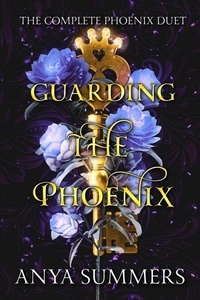 Manuels pdf télécharger Guarding The Phoenix: The Complete Phoenix Duet