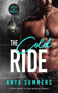  Anya Summers - The Cold Ride - SEALs on Wheels, #2.