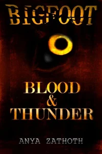 Bigfoot: Blood & Thunder