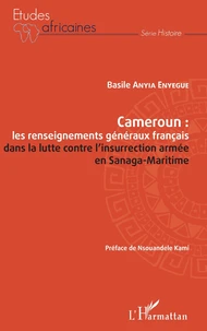 Cameroun : les renseignements généraux français dans la lutte contre l'insurrection armée en Sanaga-Maritime