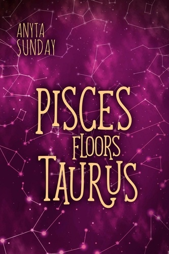  Anyta Sunday - Pisces Floors Taurus: Signs of Love #4.5 - Signs of Love.