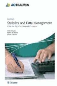 AO Handbook - Statistics and Data Management - A Practical Guide for Orthopedic Surgeons.