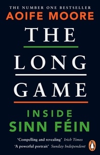 Aoife Moore - The Long Game - Inside Sinn Féin.
