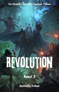 Revolution:Ein Episches Abenteuer Fantasie Roman(Band 3)