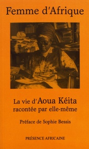 Aoua Kéita - Femmes d'Afrique - La vie d'Aoua Kéita racontée par elle-même.
