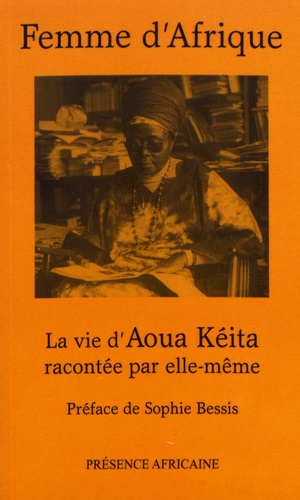 Femmes d'Afrique. La vie d'Aoua Kéita racontée par elle-même