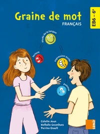 Français 6e EB6 Graine de mot