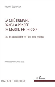 La cité humaine dans la pensée de Martin Heidegger