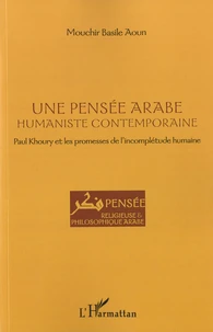 Une pensée arabe humaniste contemporaine