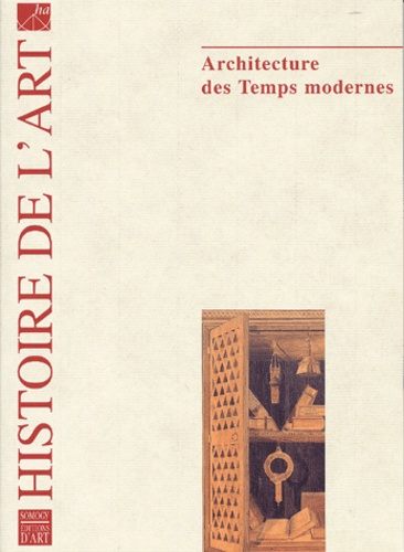 Claude Mignot et Daniel Rabreau - Histoire de l'art N° 54, Juin 2004 : Architecture des Temps modernes.
