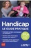 Handicap. Le guide pratique  Edition 2021