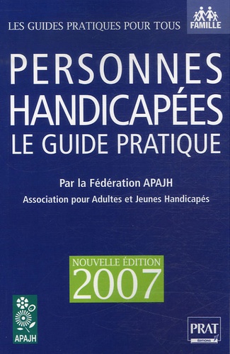  APAJH - Personnes handicapées - Le guide partique 2007.