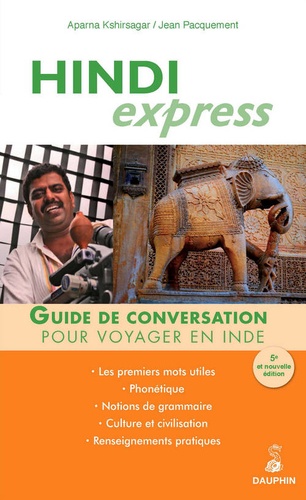Aparna Kshirsagar et Jean Pacquement - Hindi Express - Pour voyager en Inde.