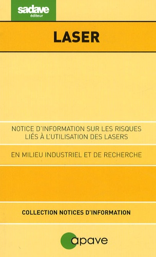  APAVE - Notices d'information sur les risques liés à l'utilisation des lasers en milieu industriel et de recherche.