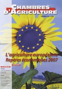 Marie Besson - Chambres d'agriculture N° 968, Décembre 200 : L'agriculture européenne - Repères économiques 2007.