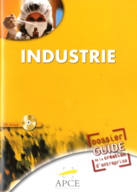  APCE - Dossier guide de création d'entreprises industrie. 1 Cédérom
