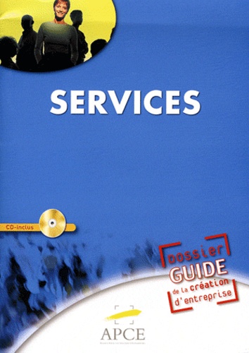  APCE - Dossier guide de création d'entreprises services. 1 Cédérom
