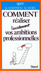 Comment réaliser lucidement vos ambitions professionnelles