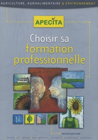 APECITA - Choisir sa formation professionnelle - Agriculture, agroalimentaire & environnement.