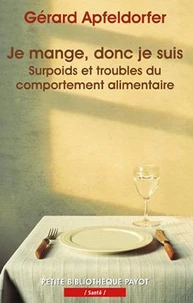 Je Mange, Donc Je Suis. Surpoids Et Troubles Du Comportement Alimentaire