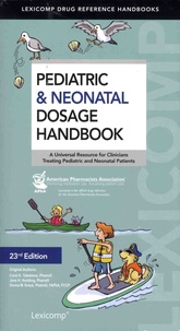  APhA - Pediatric & Neonatal Dosage Handbook - A Universal Resource for Clinicians Treating Pediatric and Neonatal Patients.